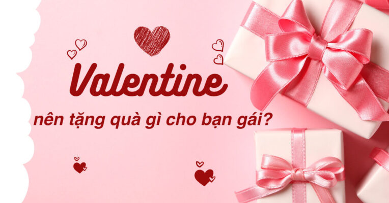 Valentine nên tặng quà gì cho bạn gái (1)