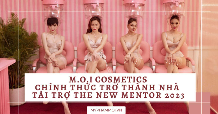 M.O.I Cosmetics chính thức trở thành nhà tài trợ của chương trình truyền hình The New Mentor 2023 (1)