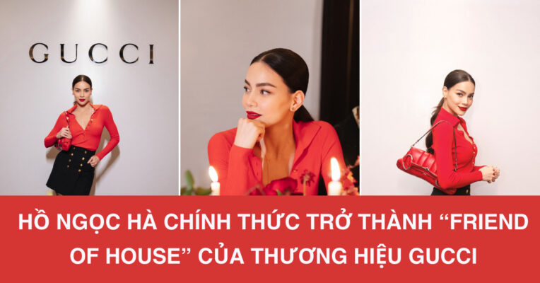 Hồ Ngọc Hà chính thức trở thành Friend of the House của thương hiệu Gucci (1)