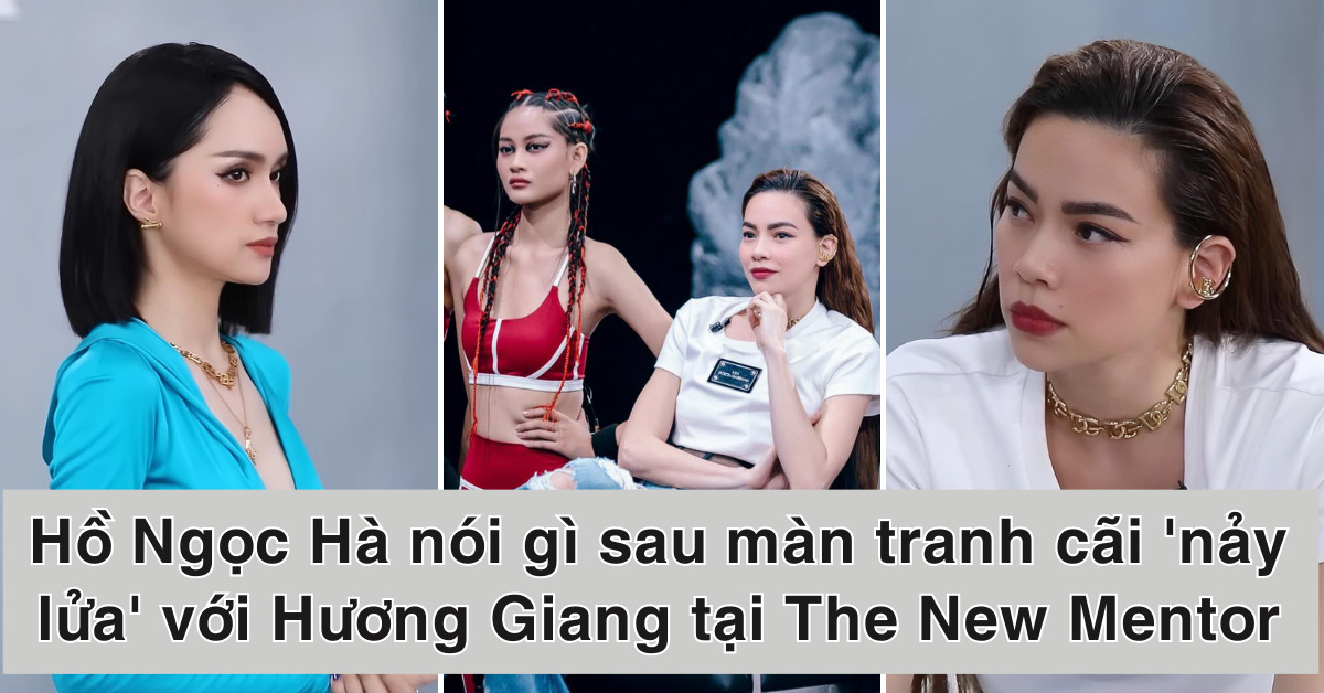 Hồ Ngọc Hà nói gì sau màn tranh cãi 'nảy lửa' với Hương Giang tại The New Mentor (1)