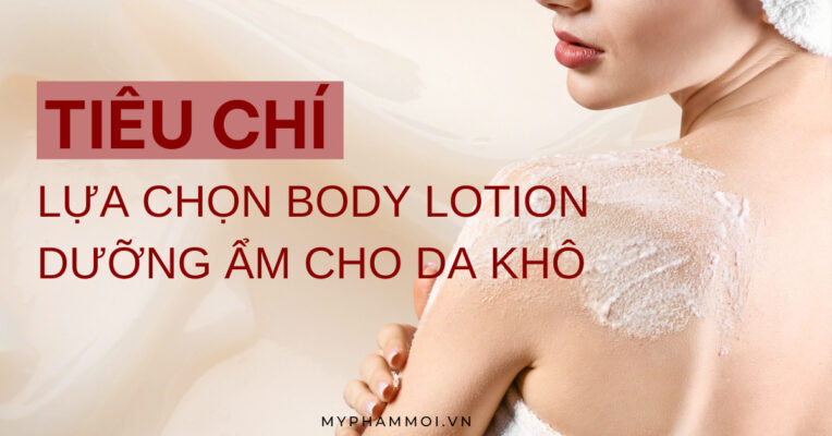 tiêu chí lựa chọn body lotion cho da khô