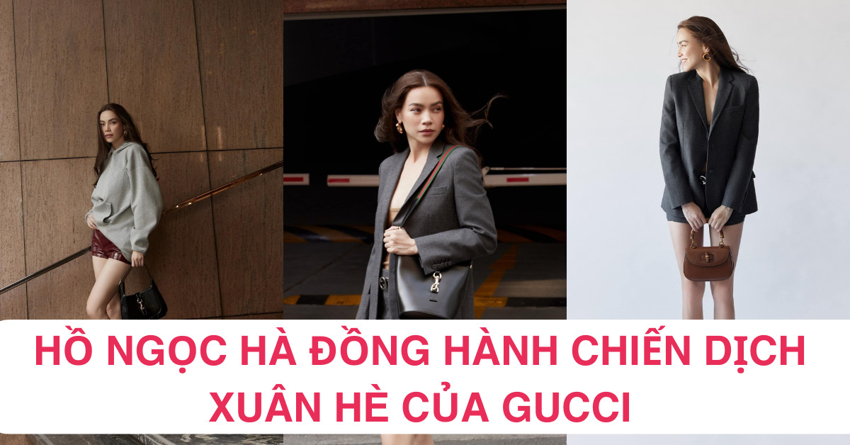 Hồ Ngọc Hà đồng hành chiến dịch Xuân Hè của Gucci (1)