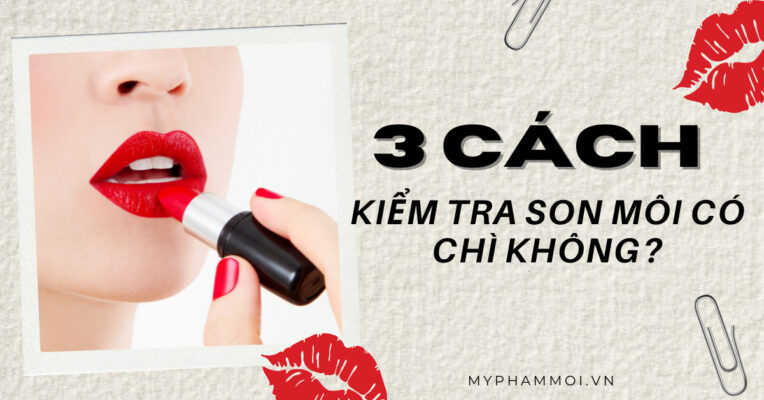 3 cách kiểm tra son môi có chì không (2)