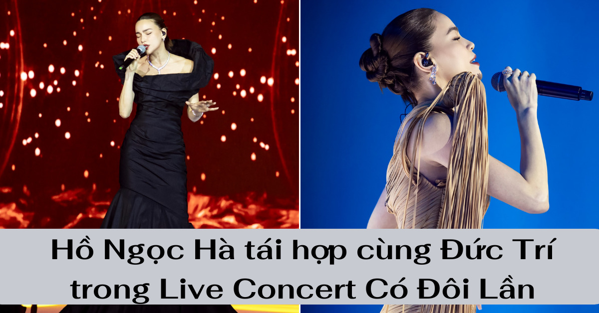 Hồ Ngọc Hà tái hợp cùng Đức Trí trong Live Concert Có Đôi Lần (7)