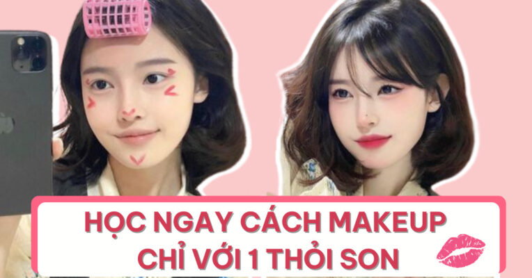 Học ngay cách makeup chỉ với 1 thỏi son (1)