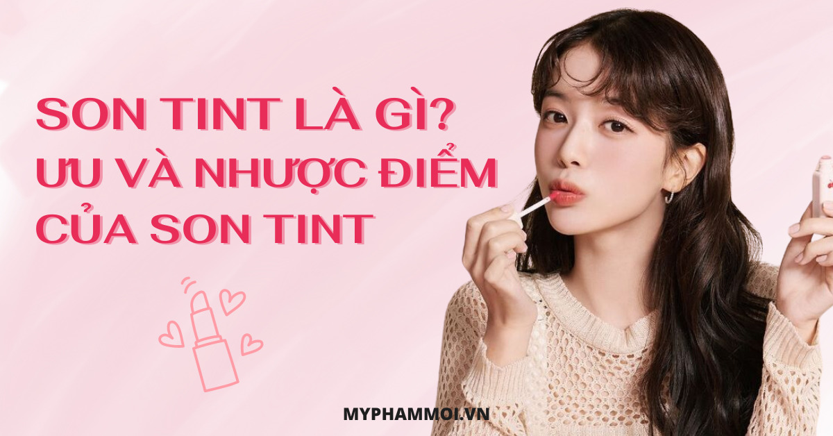 Son tint là gì Ưu và nhược điểm của son tint (1)