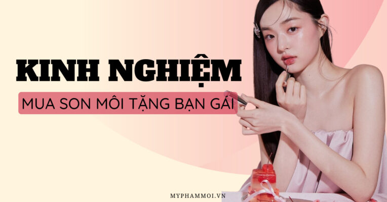 kinh nghiệm mua son môi tặng bạn gái