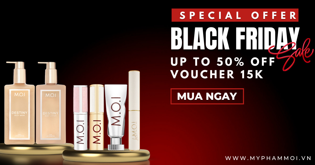 Đại tiệc BLACK FRIDAY Mua sắm thả ga, sale đậm nhất năm cùng M.O.I Cosmetics