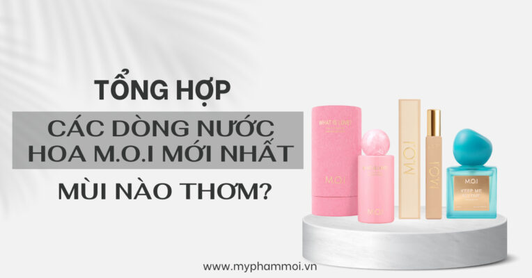 tổng hợp các dòng nước hoa m.o.i hồ ngọc hà mới nhất (2)