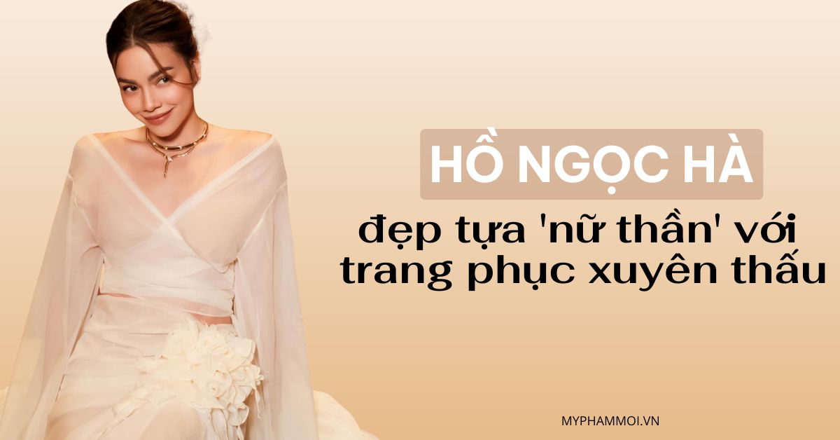 Hồ Ngọc Hà đẹp tựa 'nữ thần' với trang phục xuyên thấu (2)