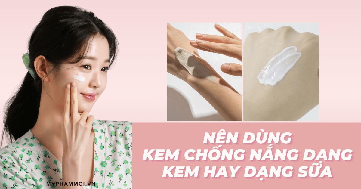 nên dùng kem chống nắng dạng kem hay dạng sữa (3)