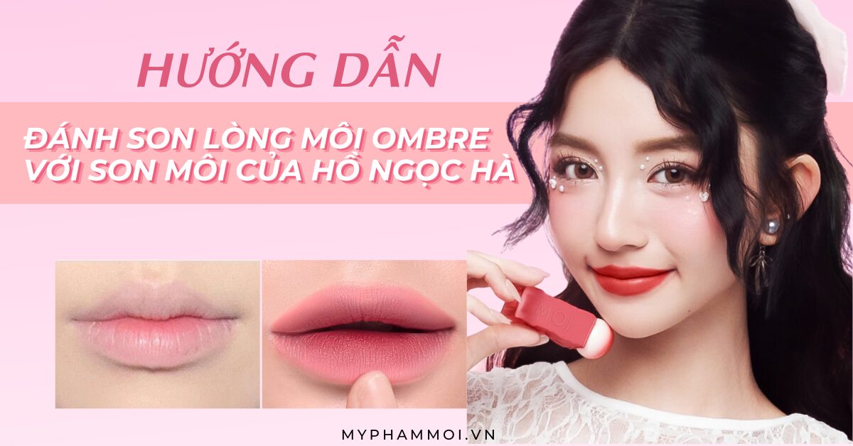 Hướng dẫn đánh son lòng môi Ombre với son môi của Hồ Ngọc Hà (5)