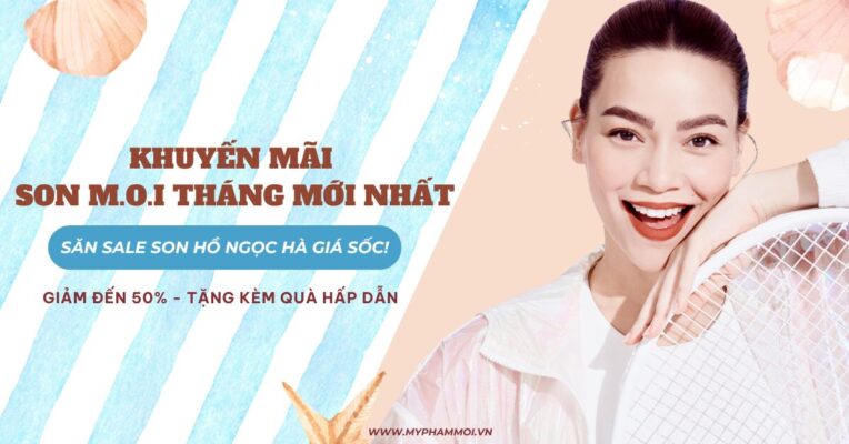 [CẬP NHẬT] Khuyến Mãi Son M.O.I Tháng Mới Nhất | Săn Sale Son Hồ Ngọc Hà Giá Sốc!