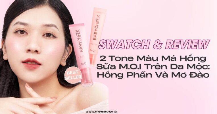 Swatch & Review 2 Tone Màu Má Hồng Sữa M.O.I Trên Da Mộc Hồng Phấn Và Mơ Đào