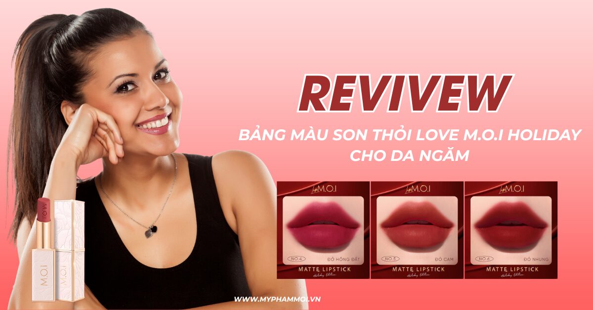 review bảng màu son thỏi love m.o.i cho da ngăm 4